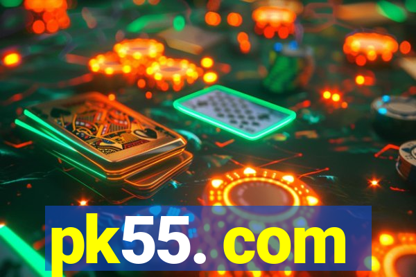 pk55. com
